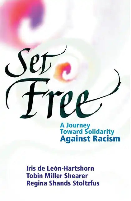 Set Free: A Journey Toward Solidarity Against Racism - Paperback
