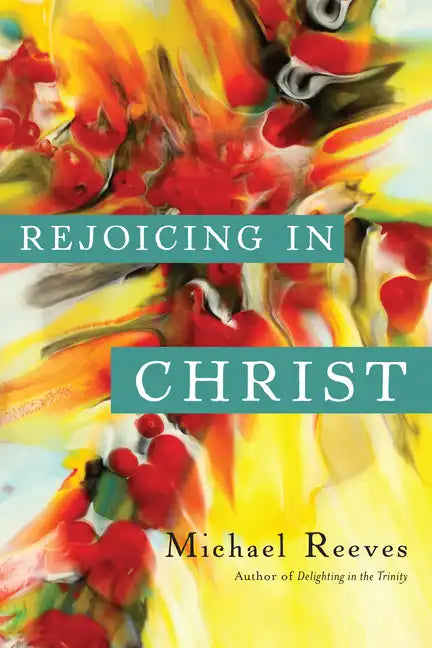 Rejoicing in Christ - Paperback
