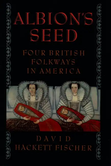 Albion's Seed: Four British Folkways in America - Paperback