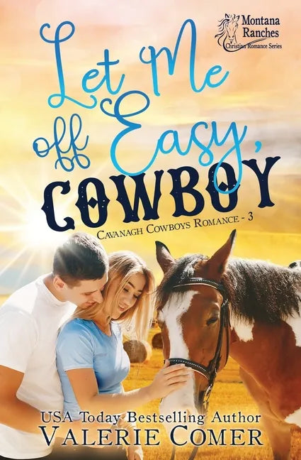 Let Me Off Easy, Cowboy: a Montana Ranches Christian Romance - Paperback