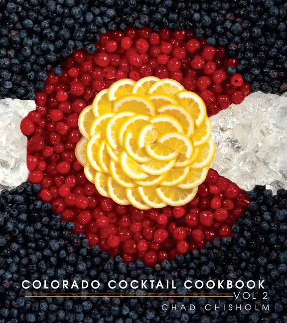 Colorado Cocktail Cookbook Vol 2 - Hardcover