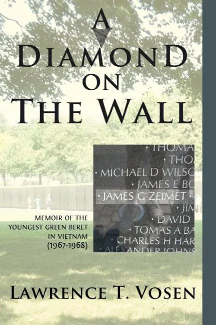 A Diamond on The Wall: Memoir of The Youngest Green Beret in Vietnam (1967-1968) - Paperback