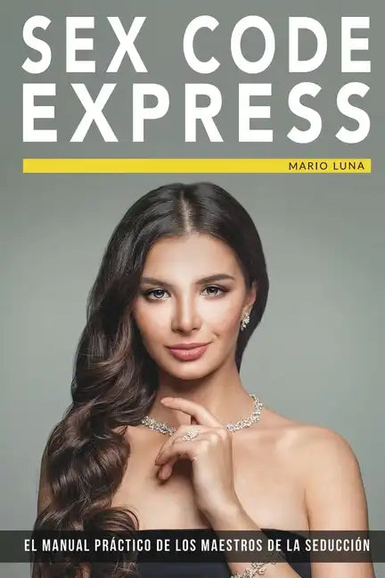 Sex Code Express: El manual práctico de los maestros de la seducción - Paperback