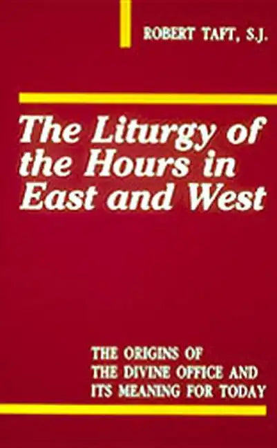Liturgy of the Hours in East and West - Paperback