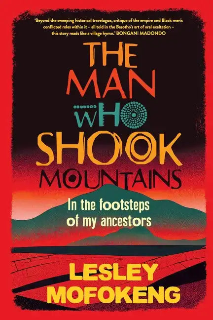 THE MAN WHO SHOOK THE MOUNTAINS - In the footsteps of my ancestors - Paperback