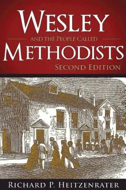 Wesley and the People Called Methodists: Second Edition - Hardcover
