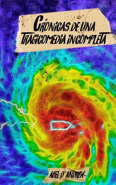 Cronicas de una Tragicomedia Incompleta: Relatos post-María desde Puerto Rico - Paperback