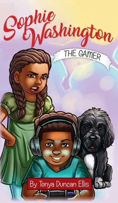 Sophie Washington: The Gamer - Hardcover