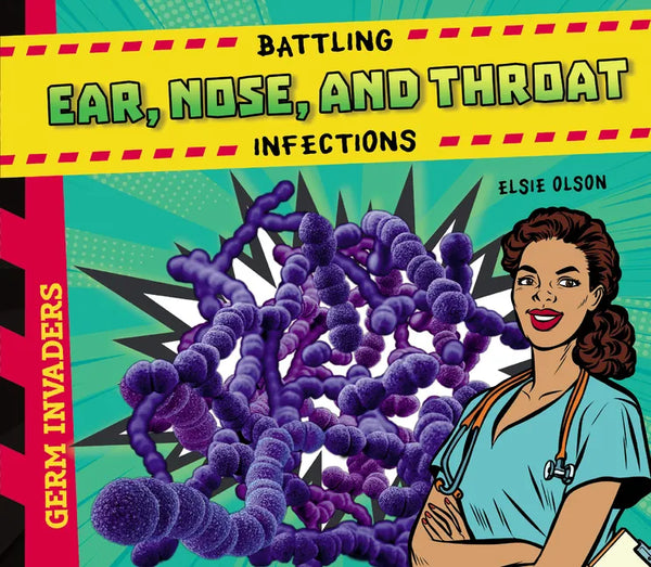 Battling Ear, Nose, and Throat Infections - Library Binding