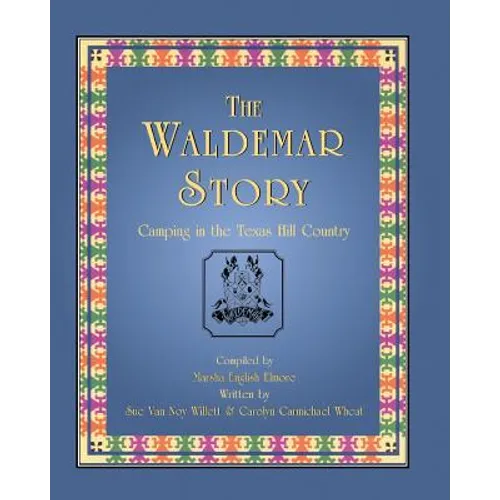 The Waldemar Story: Camping in the Texas Hill Country - Paperback