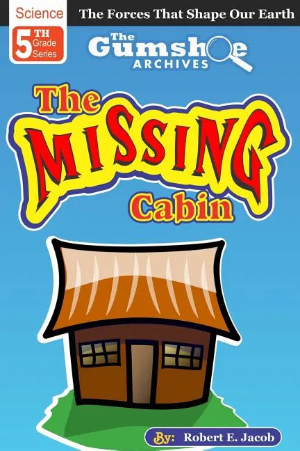 The Gumshoe Archives, Case# 5-1-5109: The Case of the Missing Cabin - Paperback