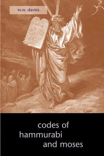 The Codes of Hammurabi and Moses - Paperback