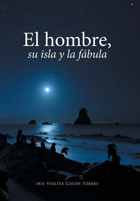 El hombre, su isla y la fábula - Hardcover