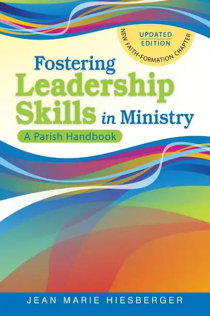 Fostering Leadership Skills in Ministry: A Parish Handbook - Paperback