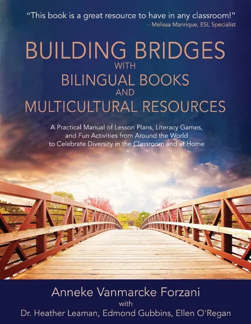 Building Bridges with Bilingual Books and Multicultural Resources: A Practical Manual of Lesson Plans, Literacy Games, and Fun Activities from Around - Paperback