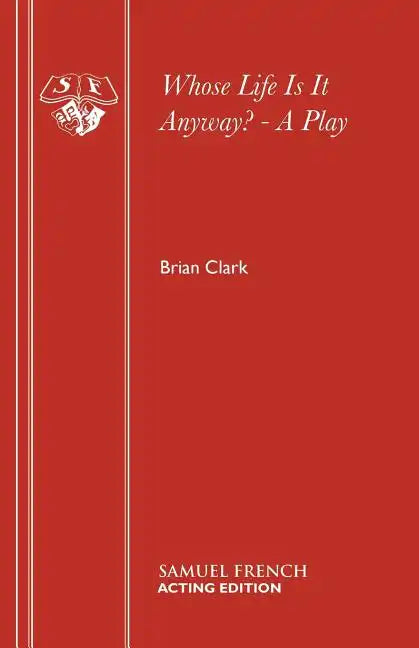 Whose Life Is It Anyway? - A Play - Paperback