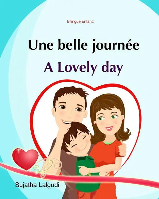Bilingue Enfant: Une Belle Journée. A lovely day: Un livre d'images pour les enfants (Edition bilingue français-anglais), Livre enfant - Paperback