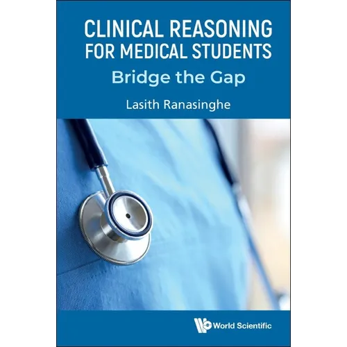 Clinical Reasoning for Medical Students: Bridge the Gap - Hardcover