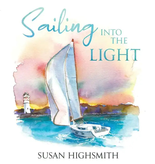 Sailing into the Light - Hardcover