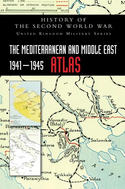 The Mediterranean and Middle East 1941-1945 Atlas: History of the Second World War - Hardcover