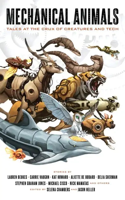Mechanical Animals: Tales at the Crux of Creatures and Tech - Paperback