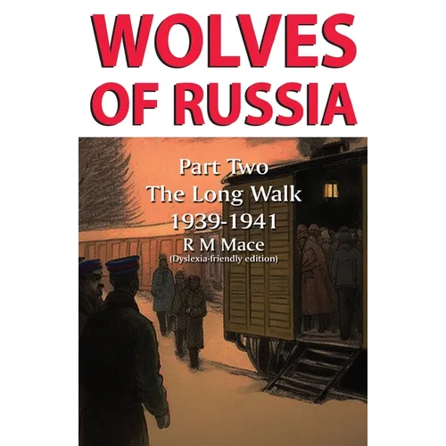 Wolves of Russia Part Two The Long Walk Dyslexia-friendly edition - Paperback