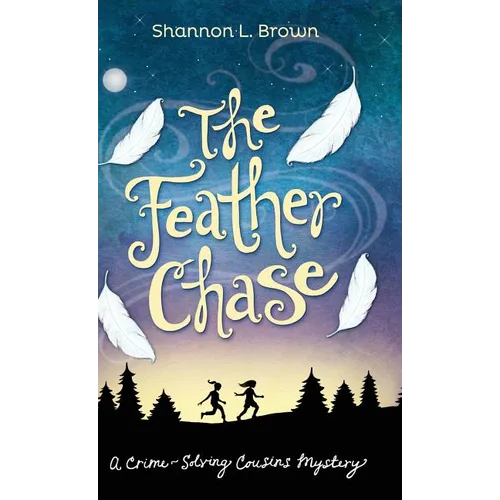 The Feather Chase: (The Crime-Solving Cousins Mysteries Book 1) - Hardcover