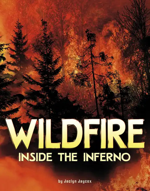 Wildfire, Inside the Inferno - Hardcover