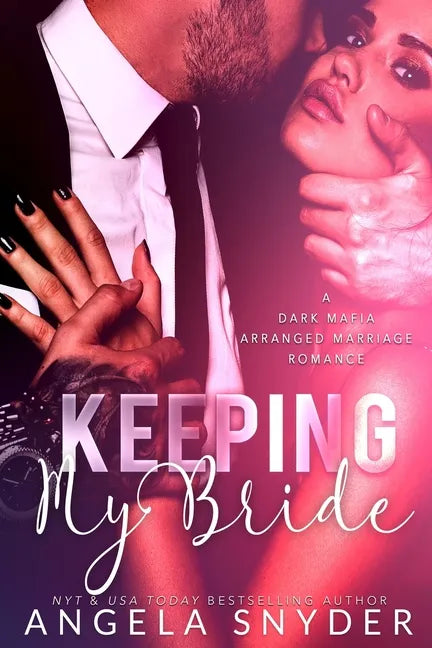 Keeping My Bride: A Dark Mafia Arranged Marriage Romance - Paperback