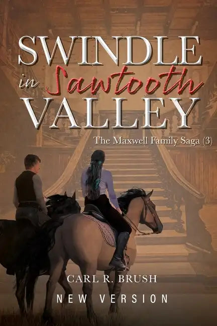 Swindle in Sawtooth Valley: The Maxwell Family Saga (3) - Paperback