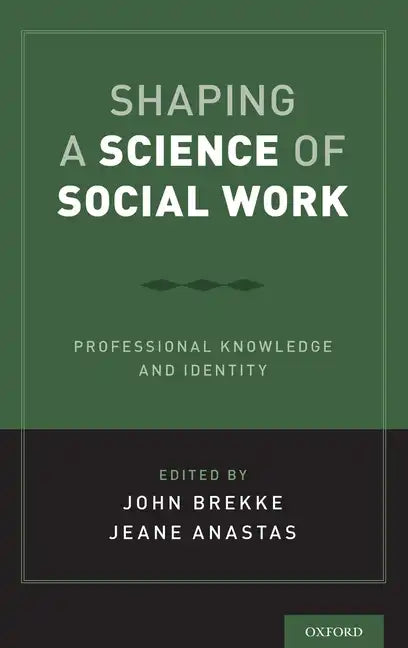Shaping a Science of Social Work: Professional Knowledge and Identity - Hardcover