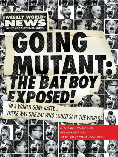 Going Mutant: The Bat Boy Exposed! - Paperback
