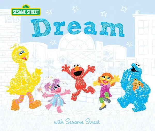 Dream: With Sesame Street - Hardcover