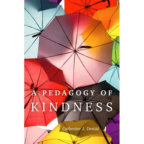 A Pedagogy of Kindness - Paperback