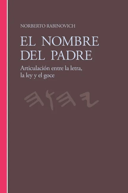 El Nombre del Padre: Articulación entre la letra, la ley y el goce - Paperback