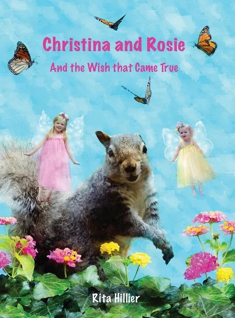 Christina and Rosie: And the Wish that Came True - Hardcover