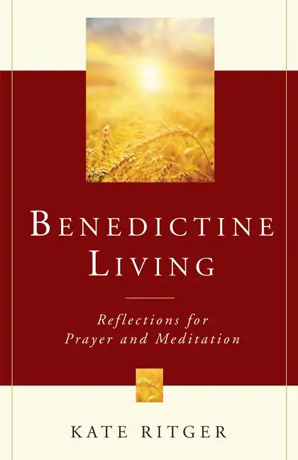 Benedictine Living: Reflections for Prayer and Meditation - Paperback