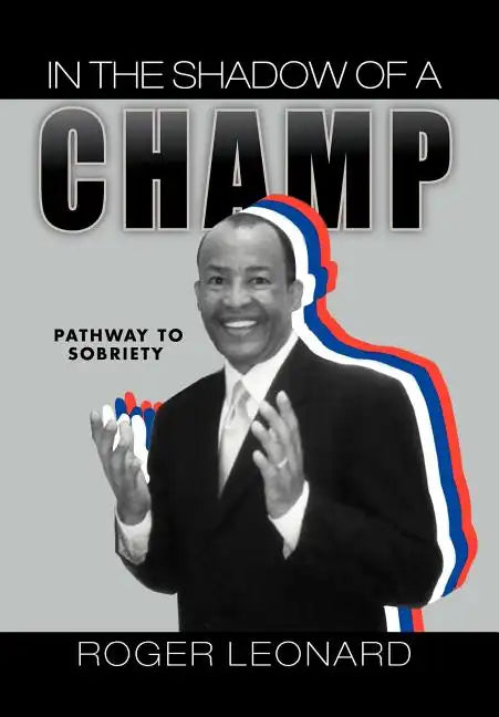 In the Shadow of a Champ: Pathway to Recovery - Hardcover