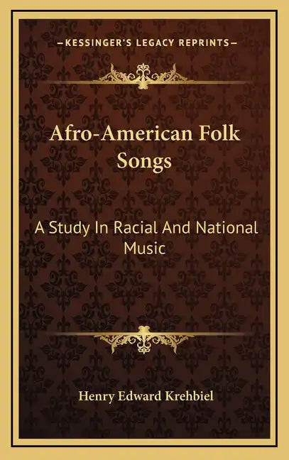 Afro-American Folk Songs: A Study in Racial and National Music - Hardcover