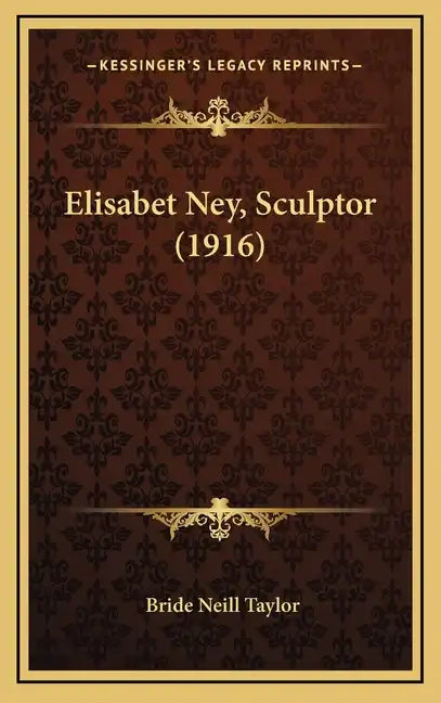 Elisabet Ney, Sculptor (1916) - Hardcover