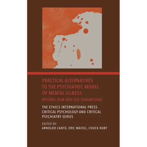Practical Alternatives to the Psychiatric Model of Mental Illness: Beyond DSM and ICD Diagnosing - Hardcover