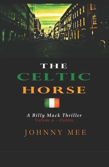 The Celtic Horse: Volume 6 - Dublin - Paperback