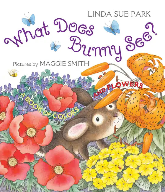 What Does Bunny See?: A Book of Colors and Flowers - Paperback