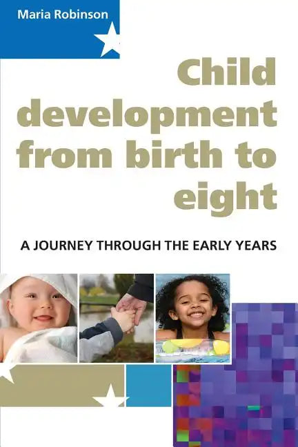 Child Development 0-8: A Journey Through the Early Years - Paperback
