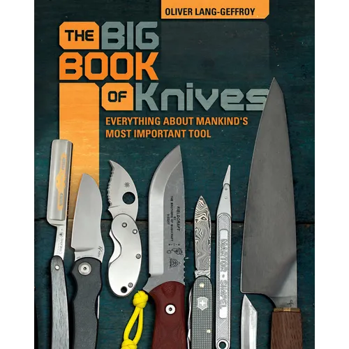 The Big Book of Knives: Everything about Mankind's Most Important Tool - Hardcover