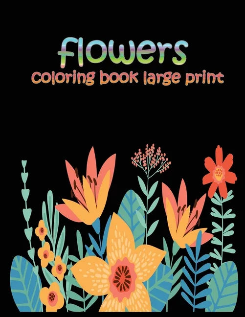 flowers coloring book large print: easy activity coloring book for adult senior women - Paperback
