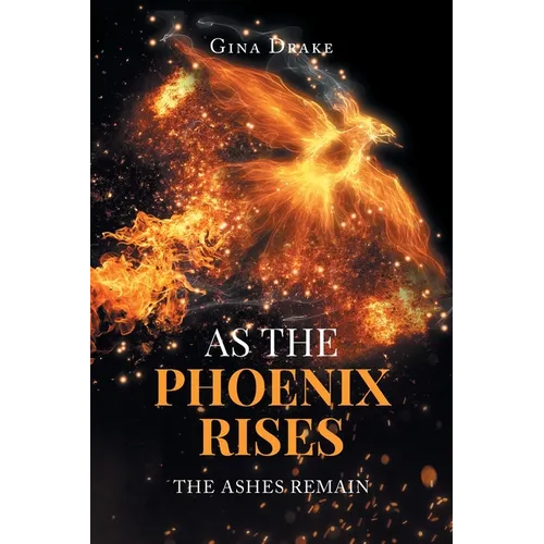 As the Phoenix Rises: The Ashes Remain - Paperback