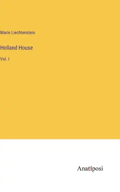 Holland House: Vol. I - Hardcover