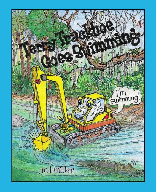 Terry Trackhoe Goes Swimming - Paperback