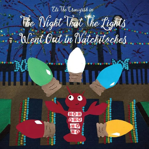 Eli The Crawfish in The Night That The Lights Went Out in Natchitoches - Paperback